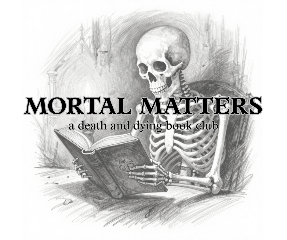 Mortal Matters: a death and dying bookclub