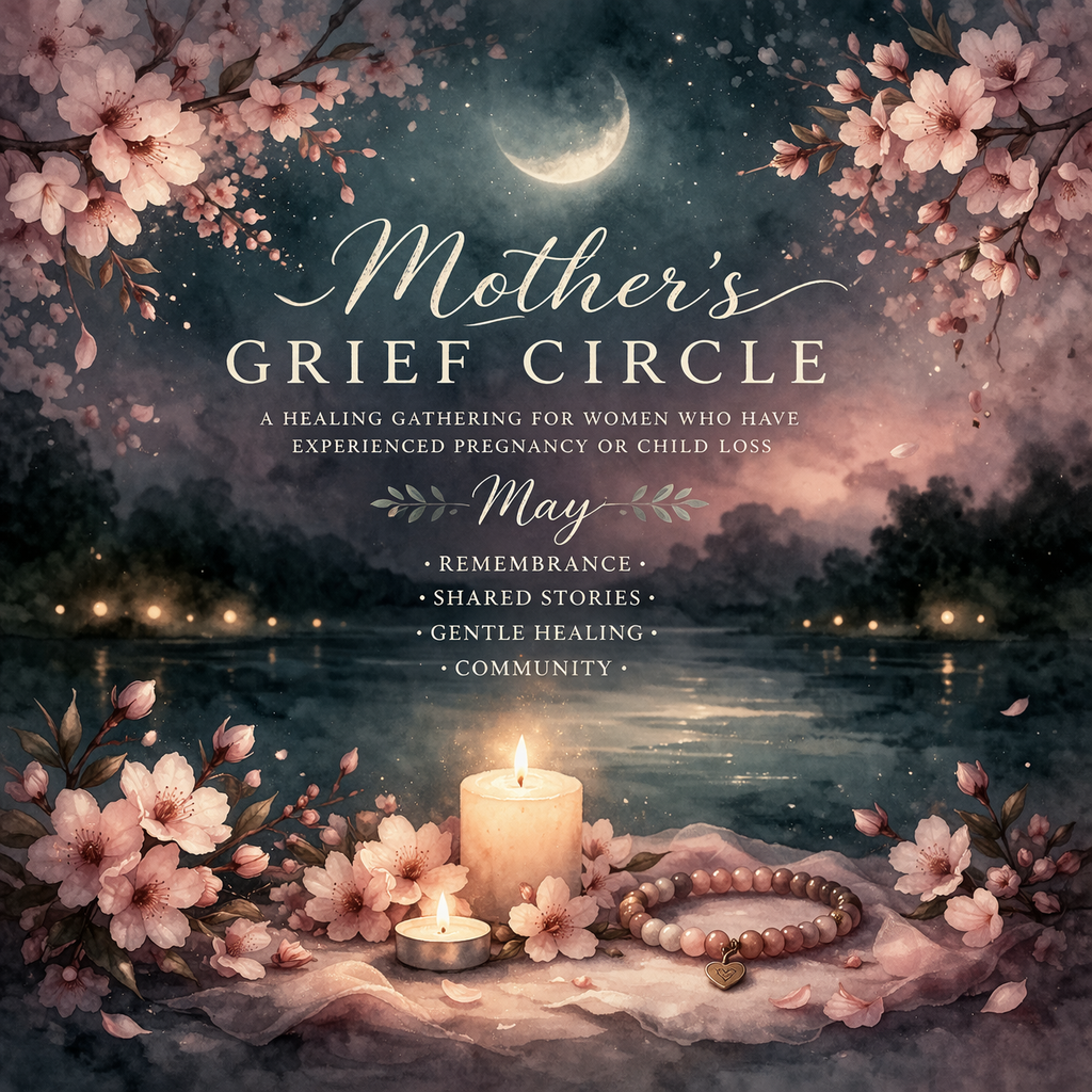 Mother’s Grief Circle - Remembrance, Shared Stories, Gentle Healing