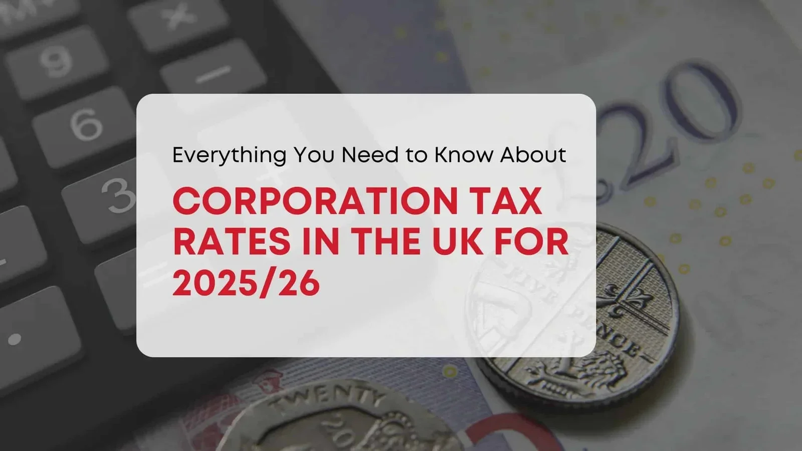 UK Corporation Tax in 2025: What You Need to Know and How to Plan