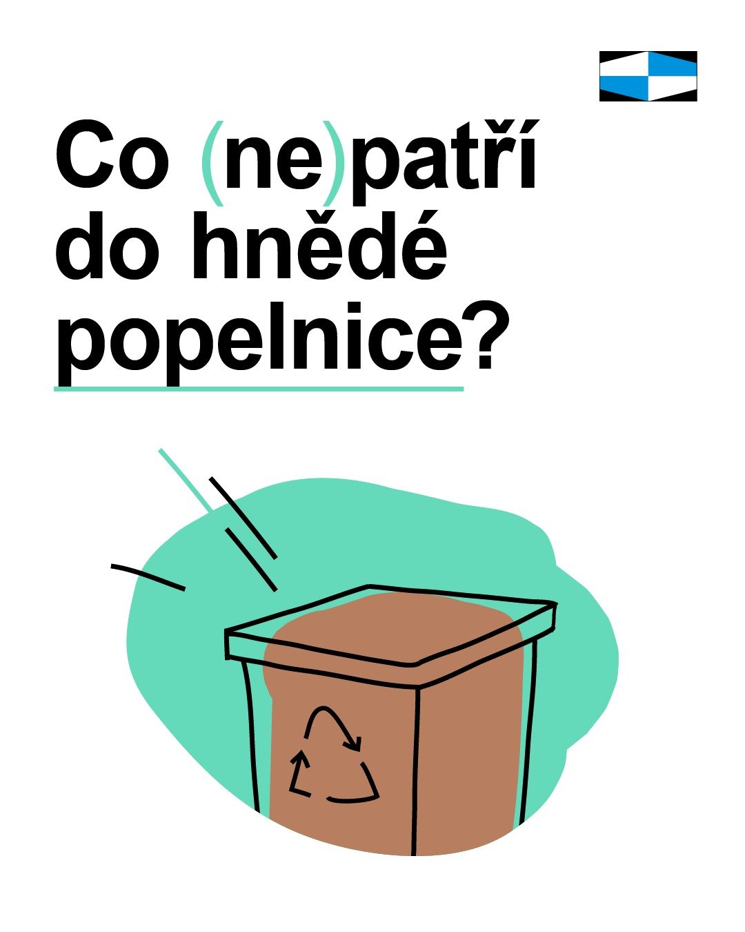 Co v&scaron;echno patř&iacute; do hněd&eacute; popelnice? 🤔 Pojďme si v tom udělat jasno.

✅ Bereme: zbytky ovoce, zeleniny, kuchyňsk&yacute; odpad, jako je pečivo, k&aacute;vov&aacute; sedlina nebo vaječn&eacute; skoř&aacute;pky, odpad ze zeleně z 