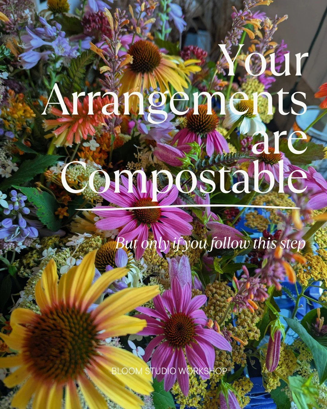 Congratulations - you chose to make something that is completely biodegradable! Make sure you follow this step before tossing your flowers or cuttings in the compost:

✨ Remove anything that is NOT compostable. This includes:
- Rubber bands
- Packagi