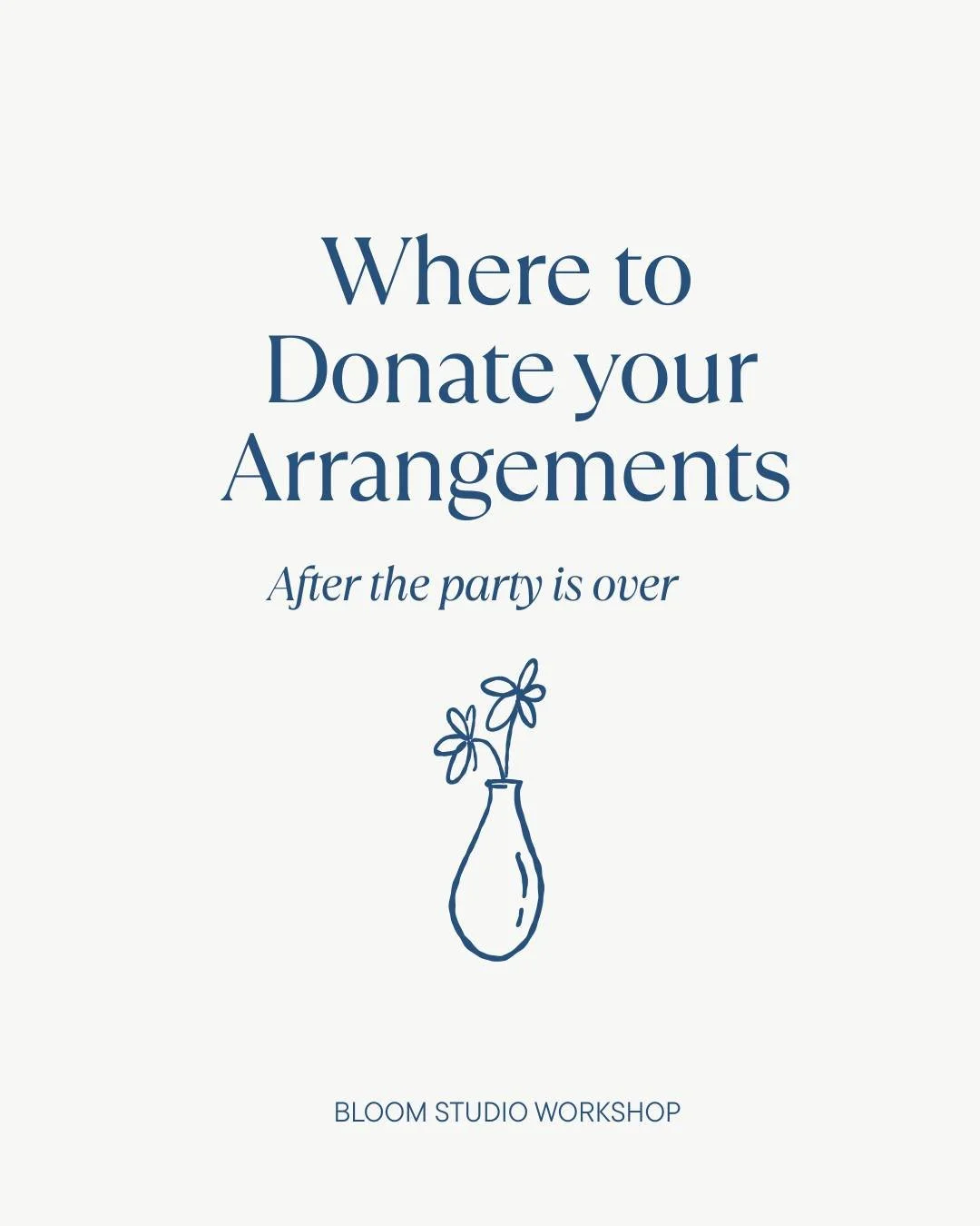 Throwing away flowers the day after is my least favorite part of this job.
Having a plan before the big day means you skip that "I hate to throw these away, but..." moment entirely. 

Here are some ideas:
- Nursing homes and assisted living