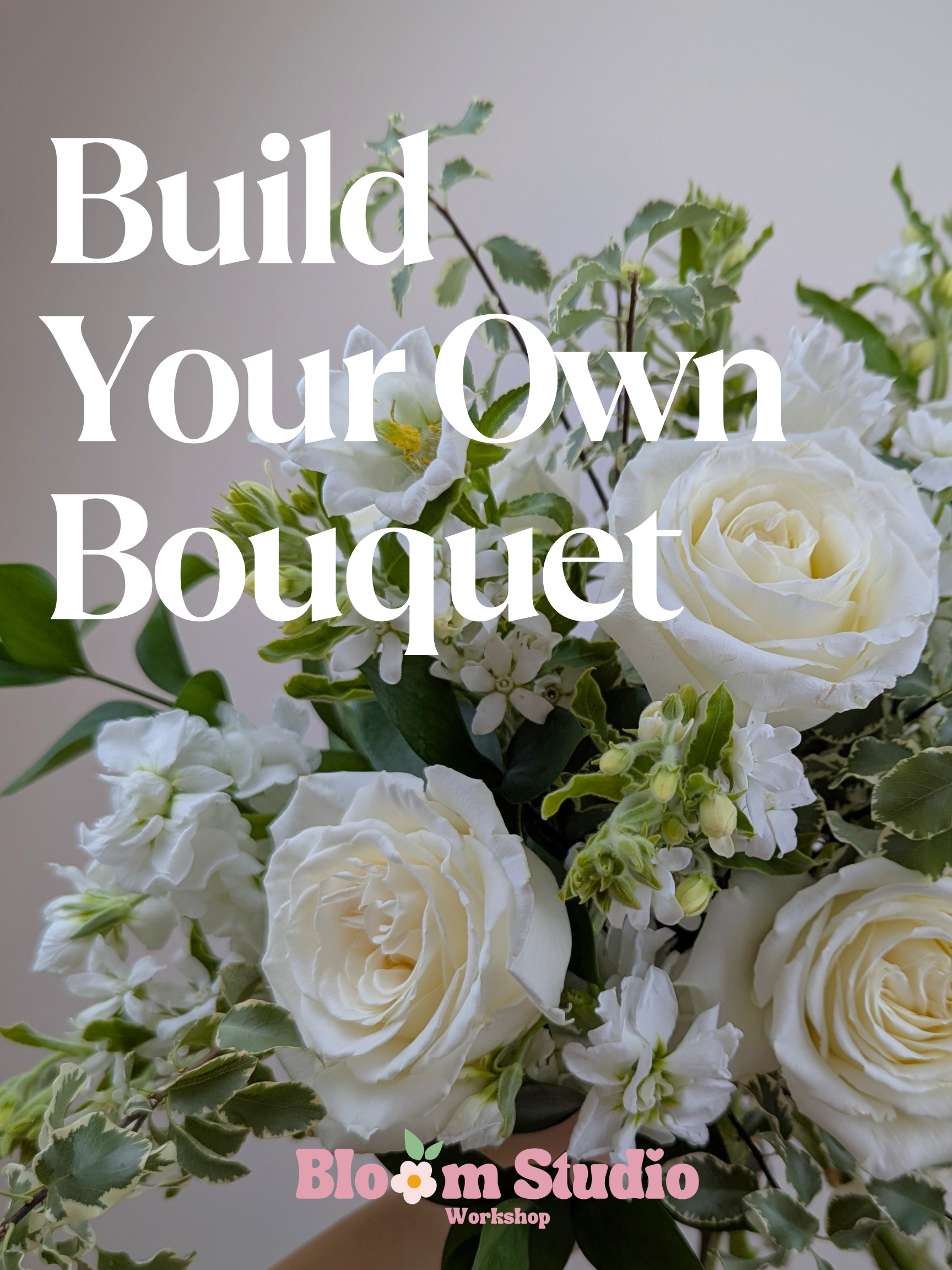 Build Your Own Bouquet Floral Design Guide