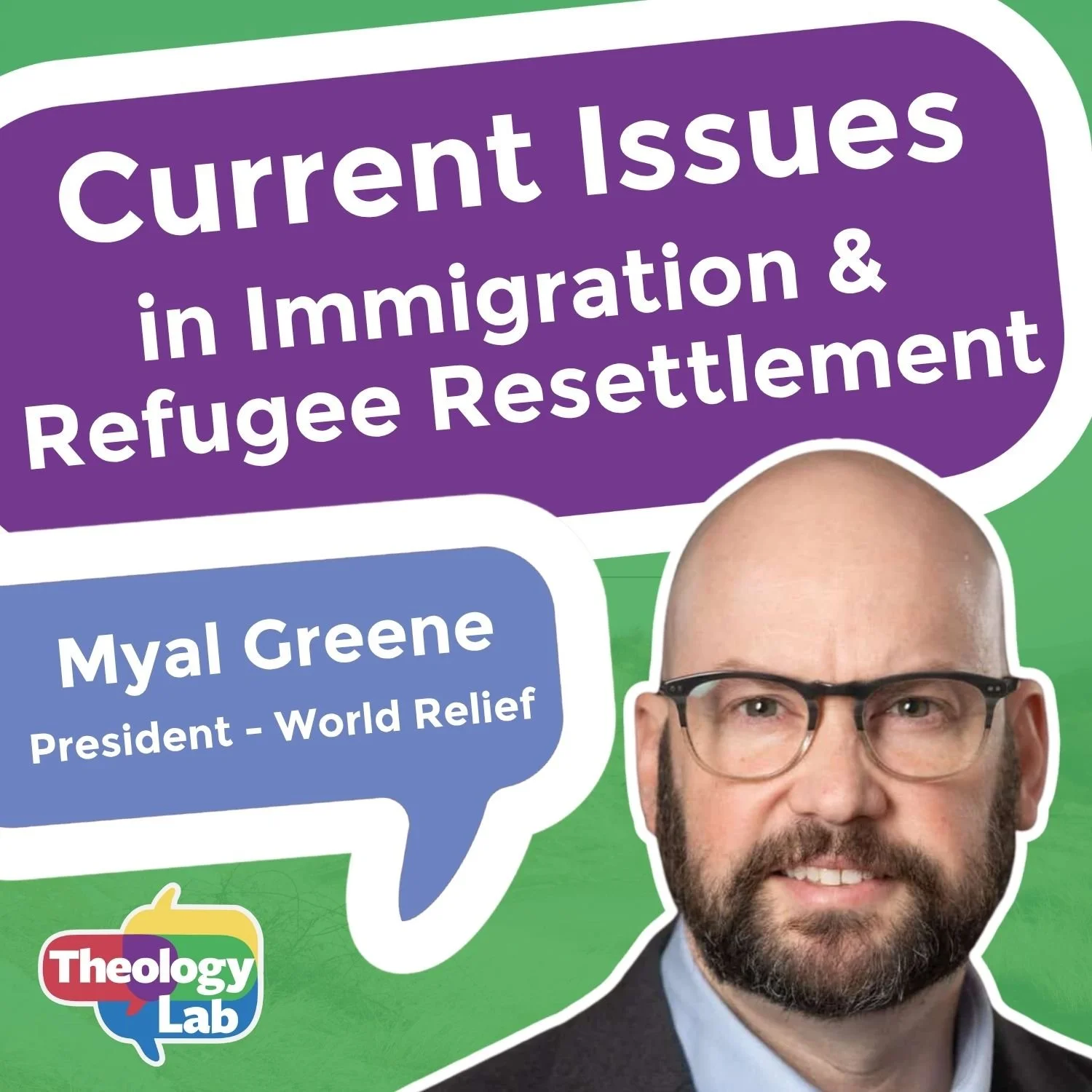 Immigration and Refugee Resettlement Today, with the President of World Relief, Myal Greene