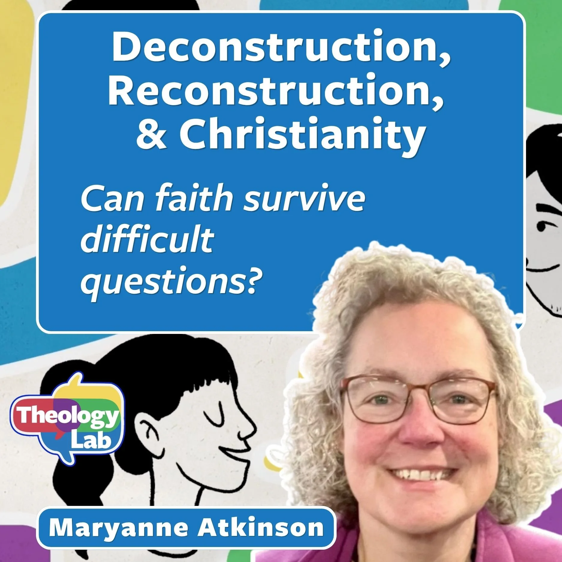 Deconstruction, reconstruction, and Christianity: Can faith survive difficult questions?