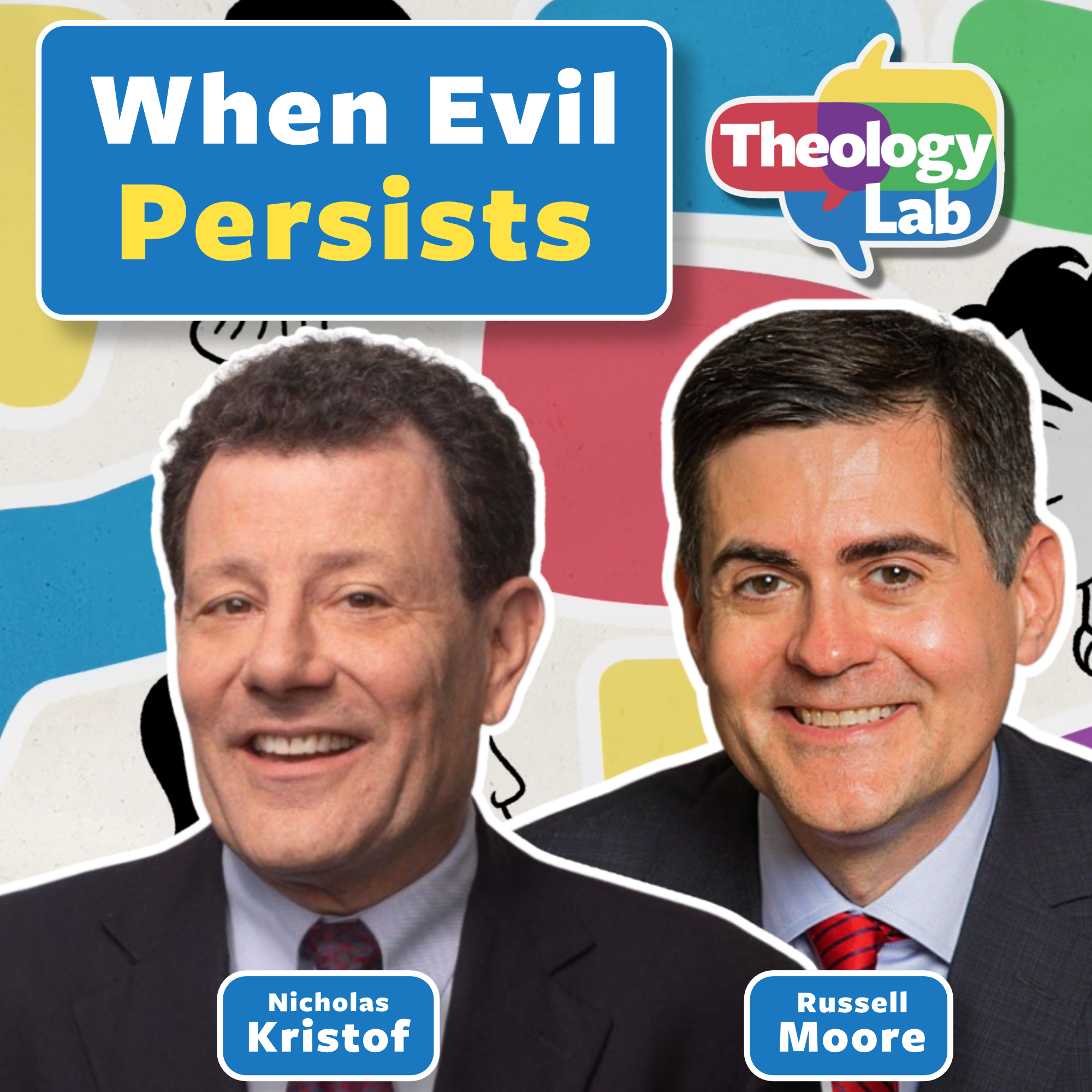Nicholas Kristof and Russell Moore, episode theme: When Evil Persists