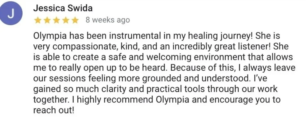 Online review written by Jessica Swida praising Olympia for helping her healing journey, describing Olympia as compassionate, kind, and a good listener, creating a safe environment, and recommending her.