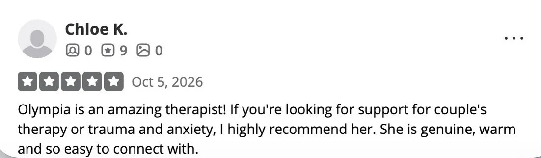 A positive review for Olympia, praising her as an effective and genuine therapist for couples and trauma support.