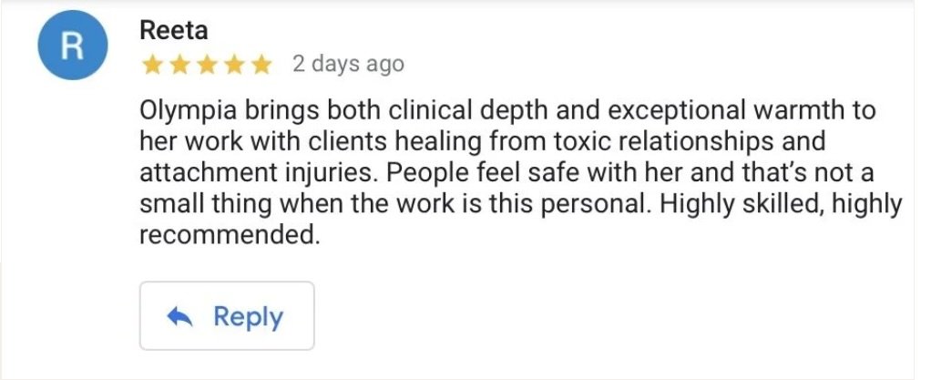Online review by Reeta, 5 stars, praising Olympia for her clinical depth, warmth, and skill in healing clients from toxic relationships and attachment injuries.
