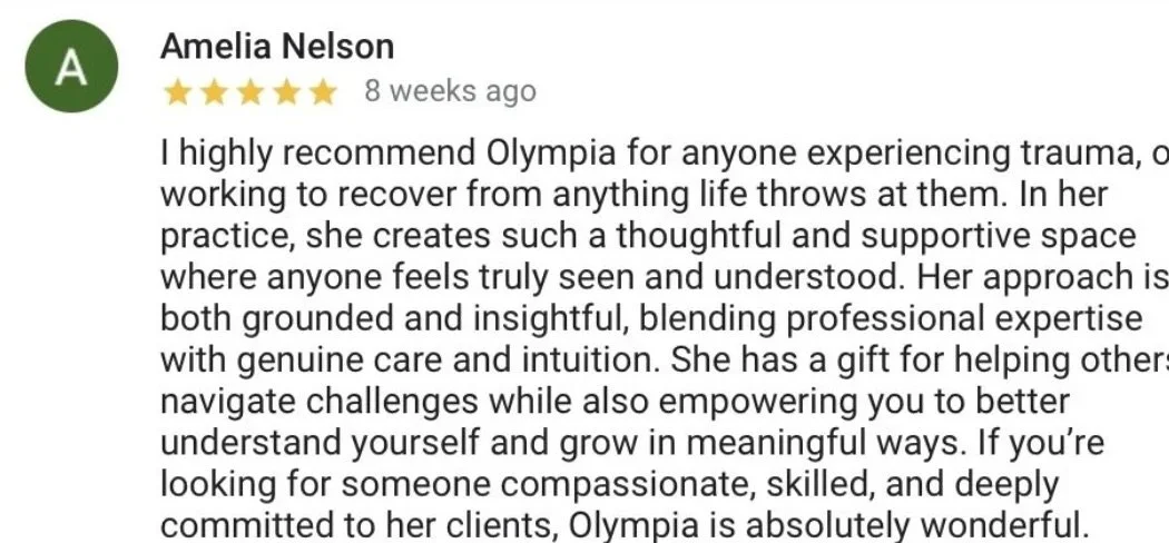A review by Amelia Nelson recommending Olympia for trauma recovery, highlighting her thoughtful, supportive approach and professional expertise.