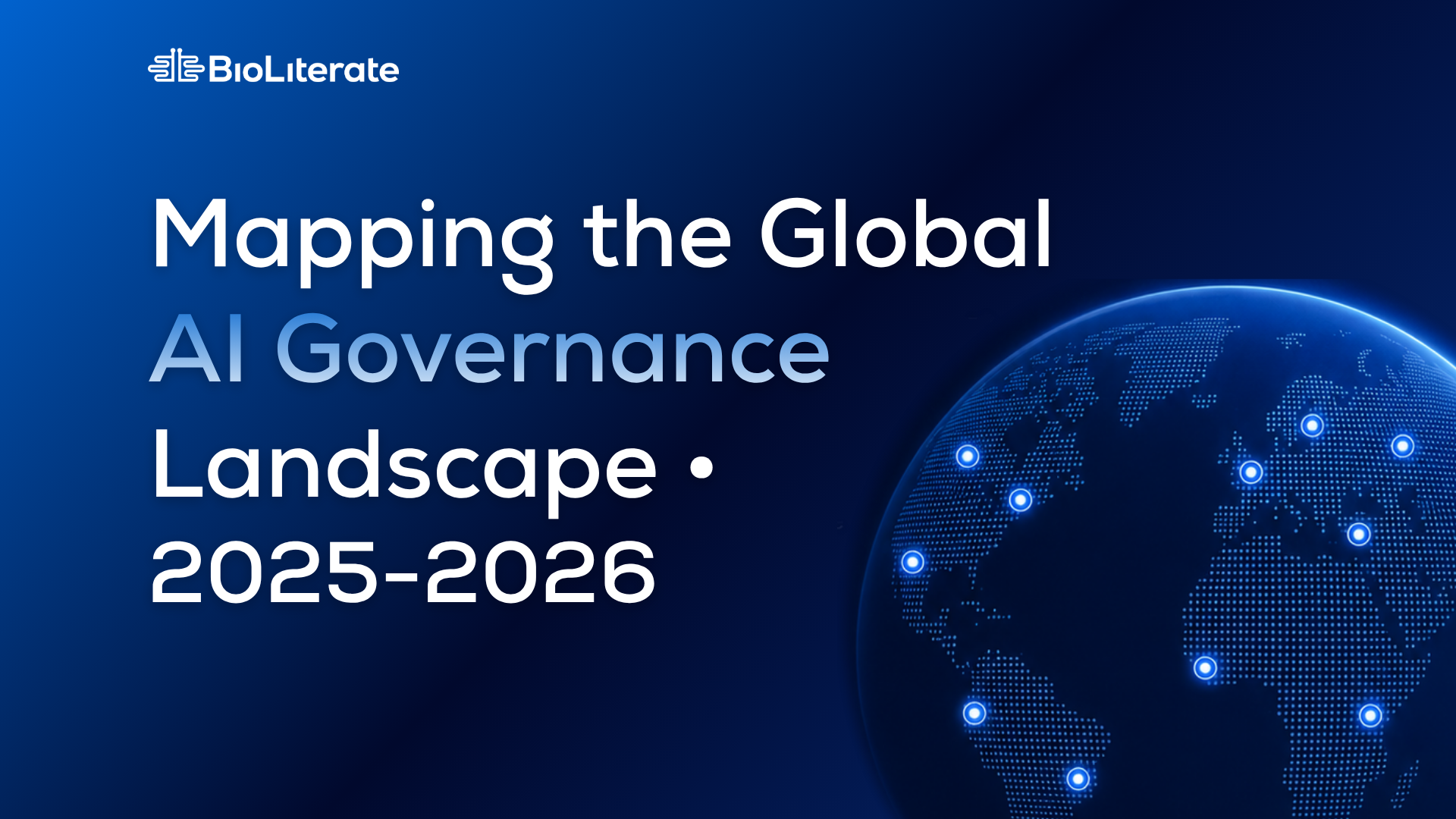 Mapping the Global AI Governance Landscape •      2025-2026