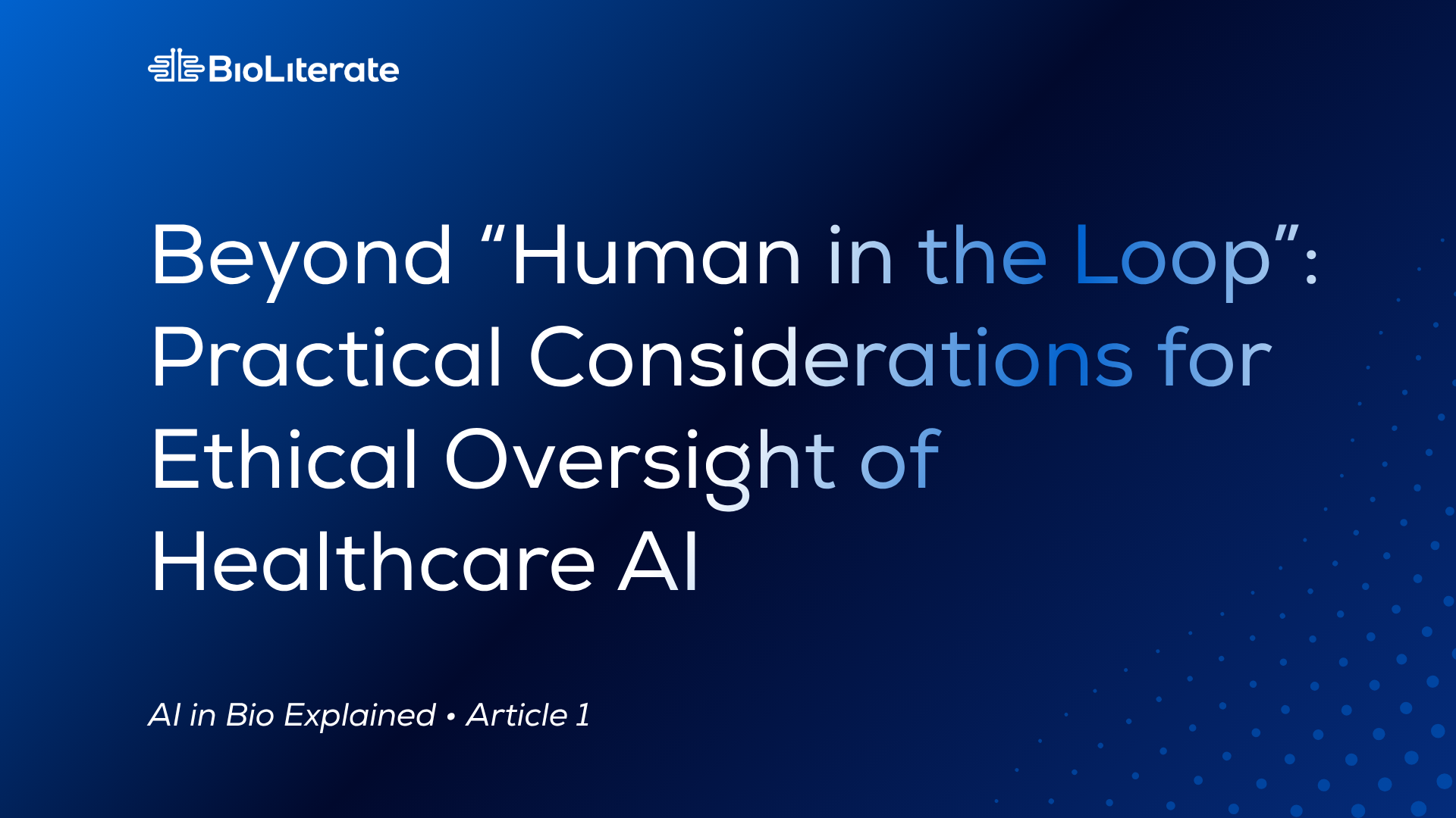 Beyond “Human in the Loop” : Practical Considerations for Ethical Oversight of Healthcare AI