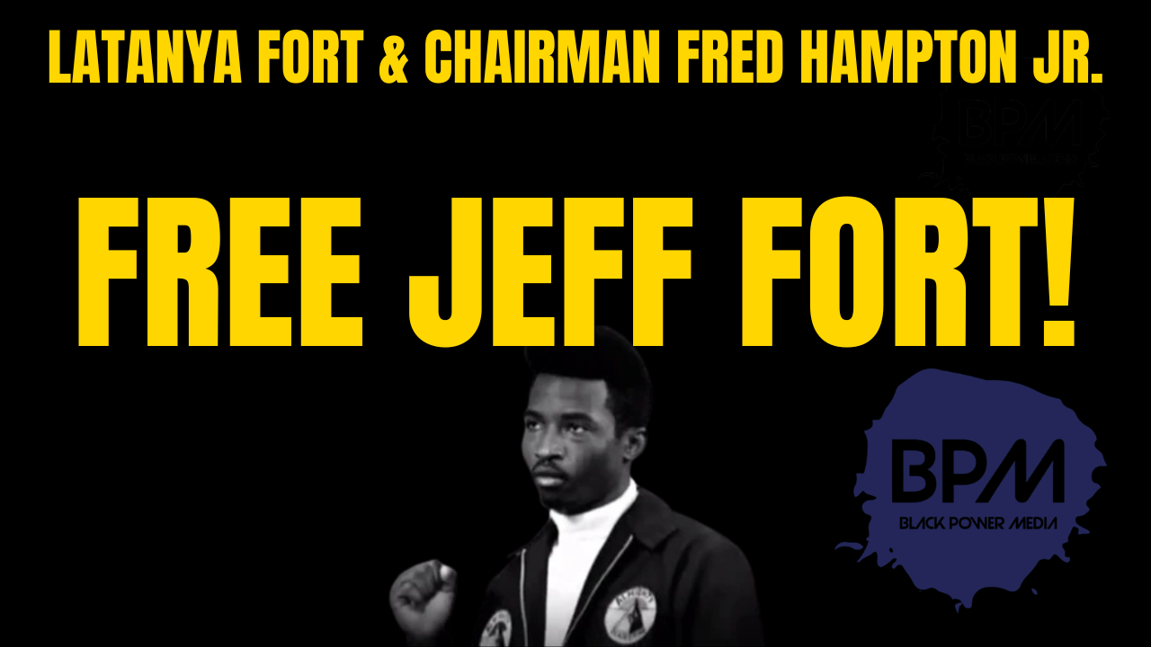 chairman fred hampton, jr. &amp; latonya fort discuss jeff fort on black power media