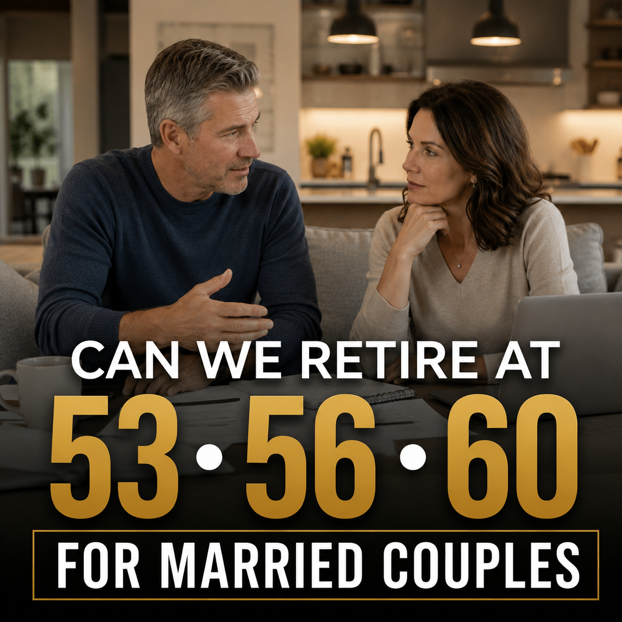 Can We Retire at 53, 56, or 60? What the Numbers Actually Show for Married Couples