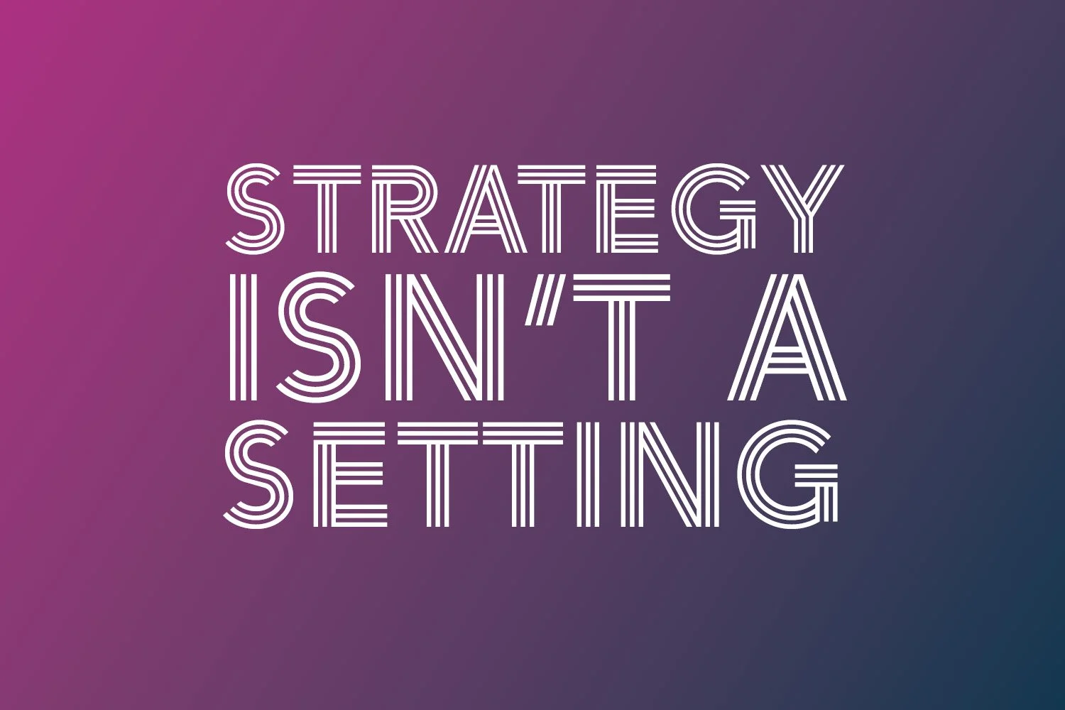 Automated Delivery ≠ Automated Strategy
