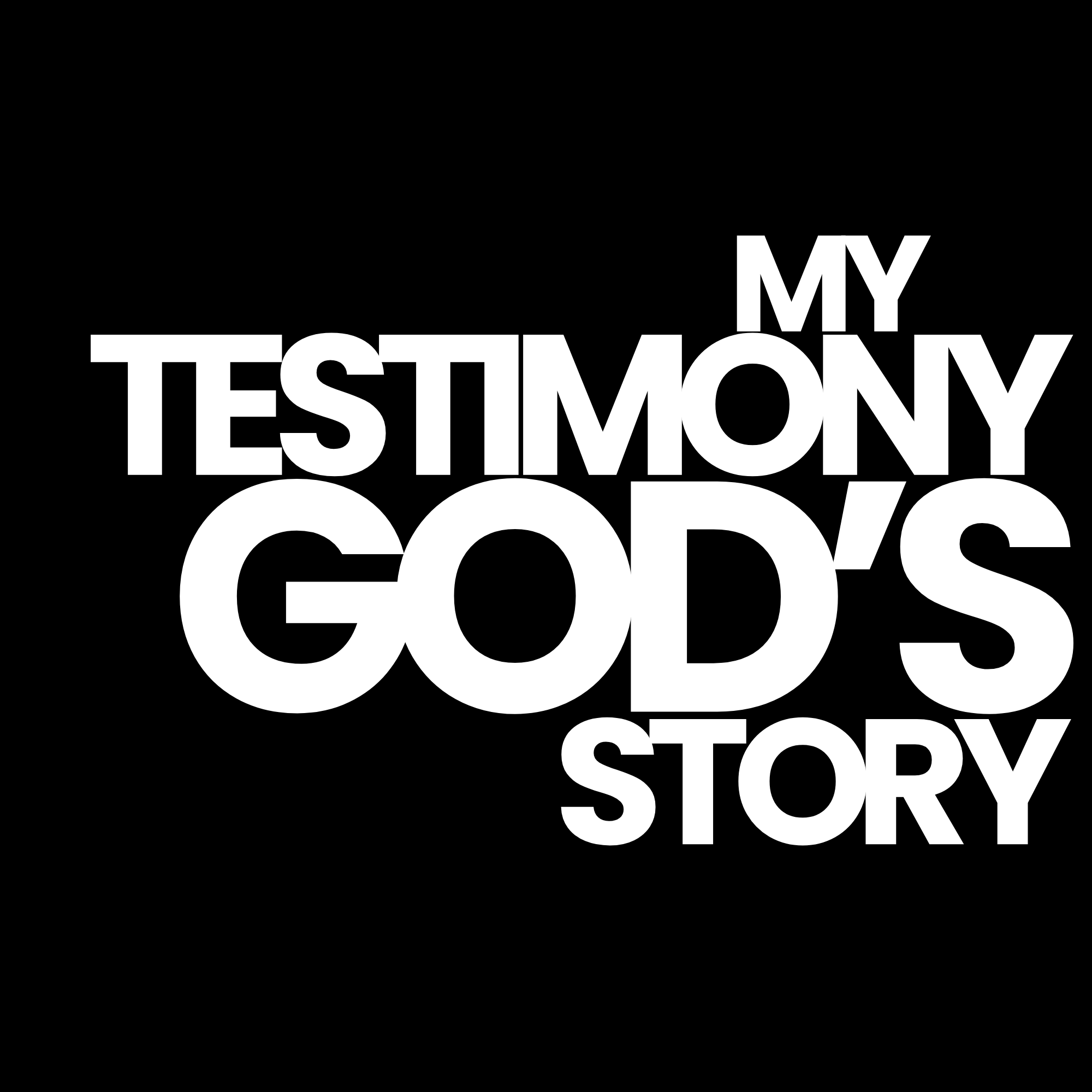 MY TESTIMONY, God’S STORY