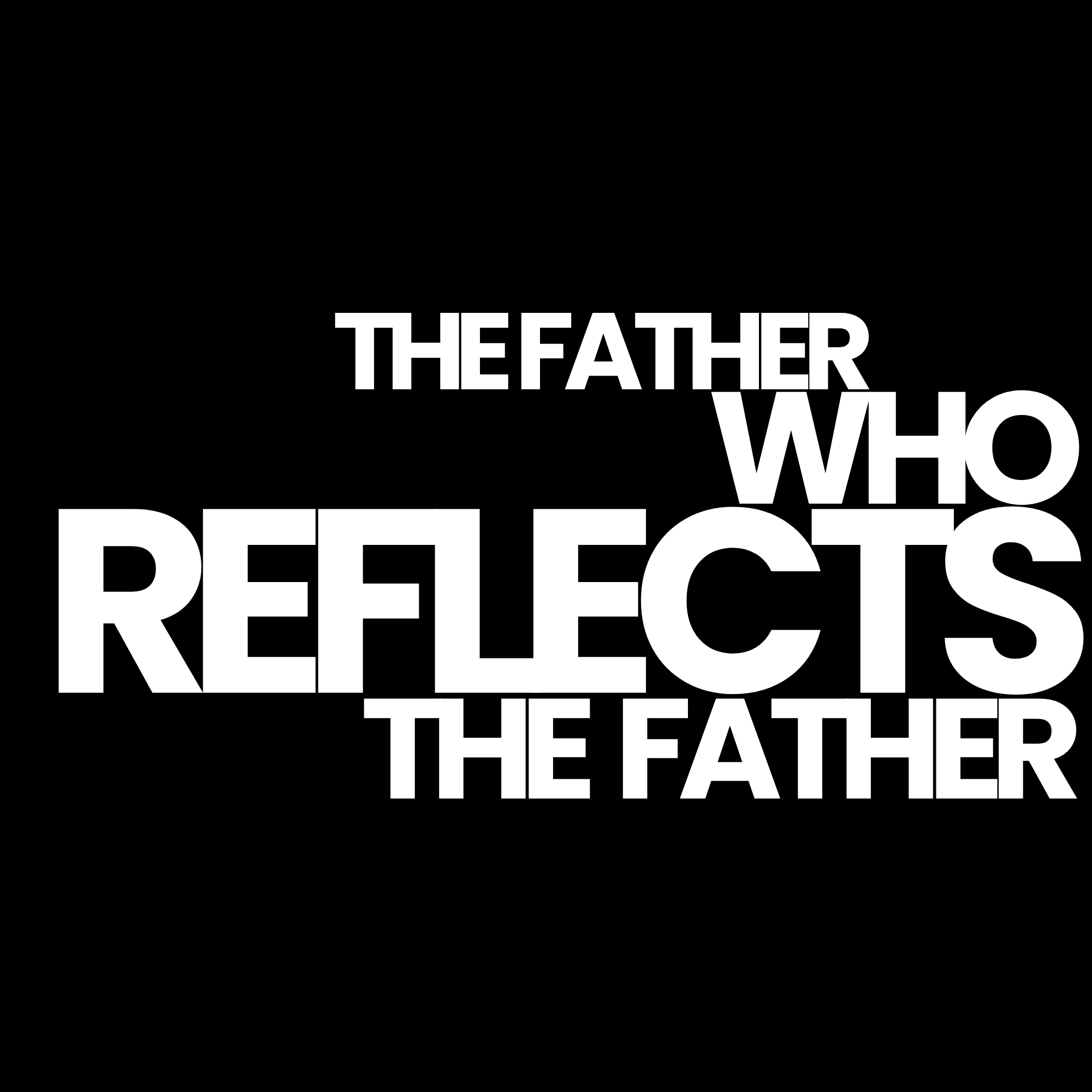 The Father Who Reflects the Father