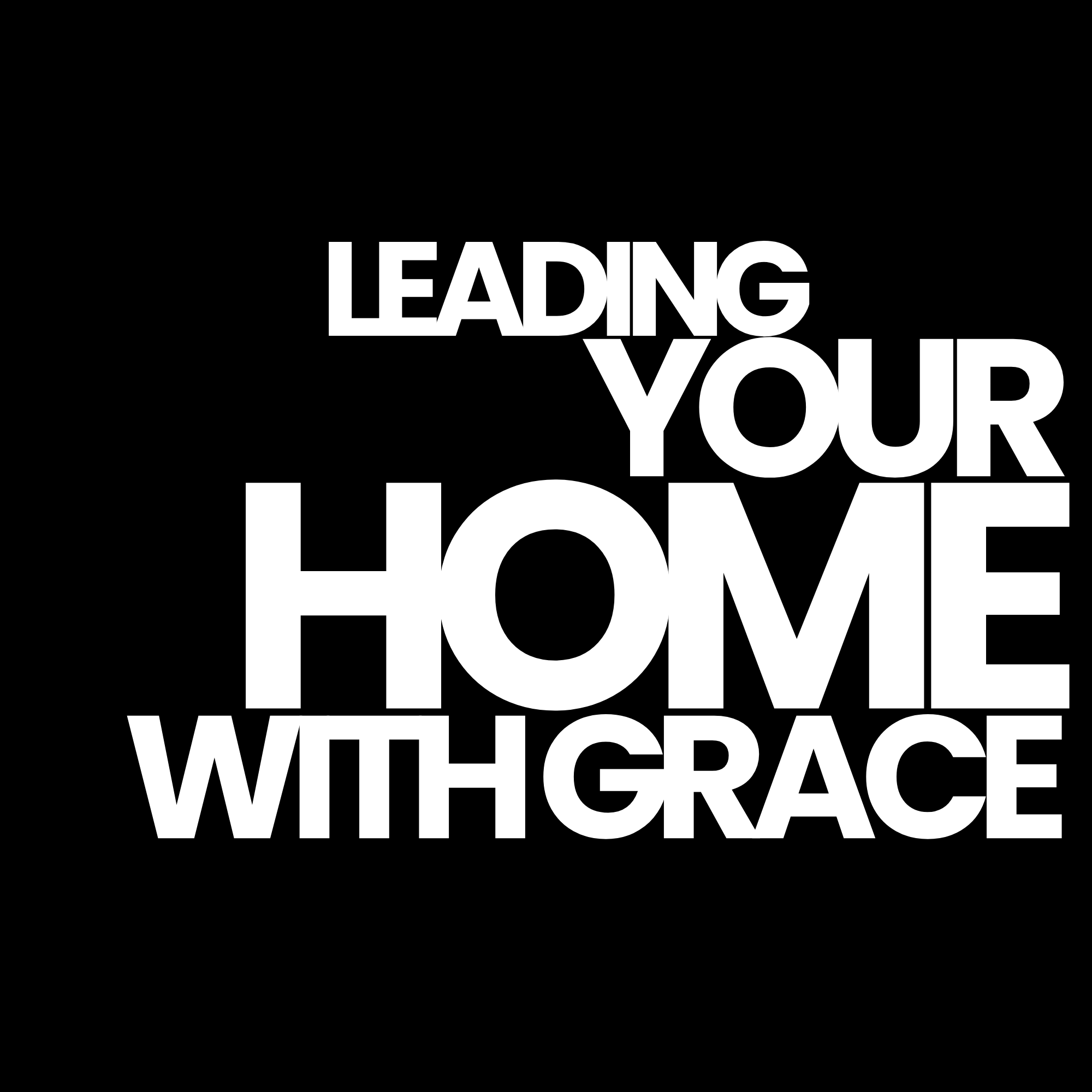 Leading Your Home with Grace