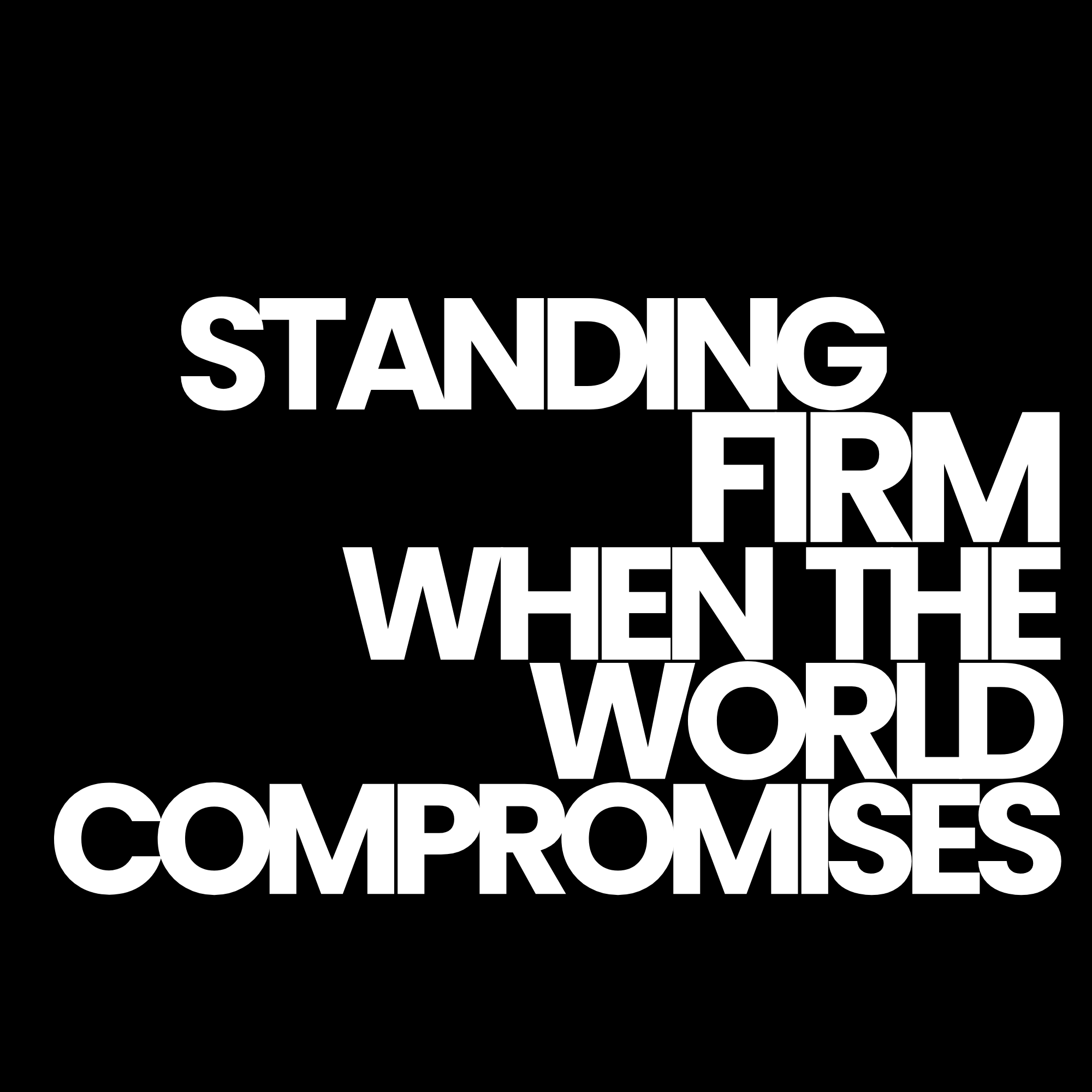 Standing Firm When the World Compromises