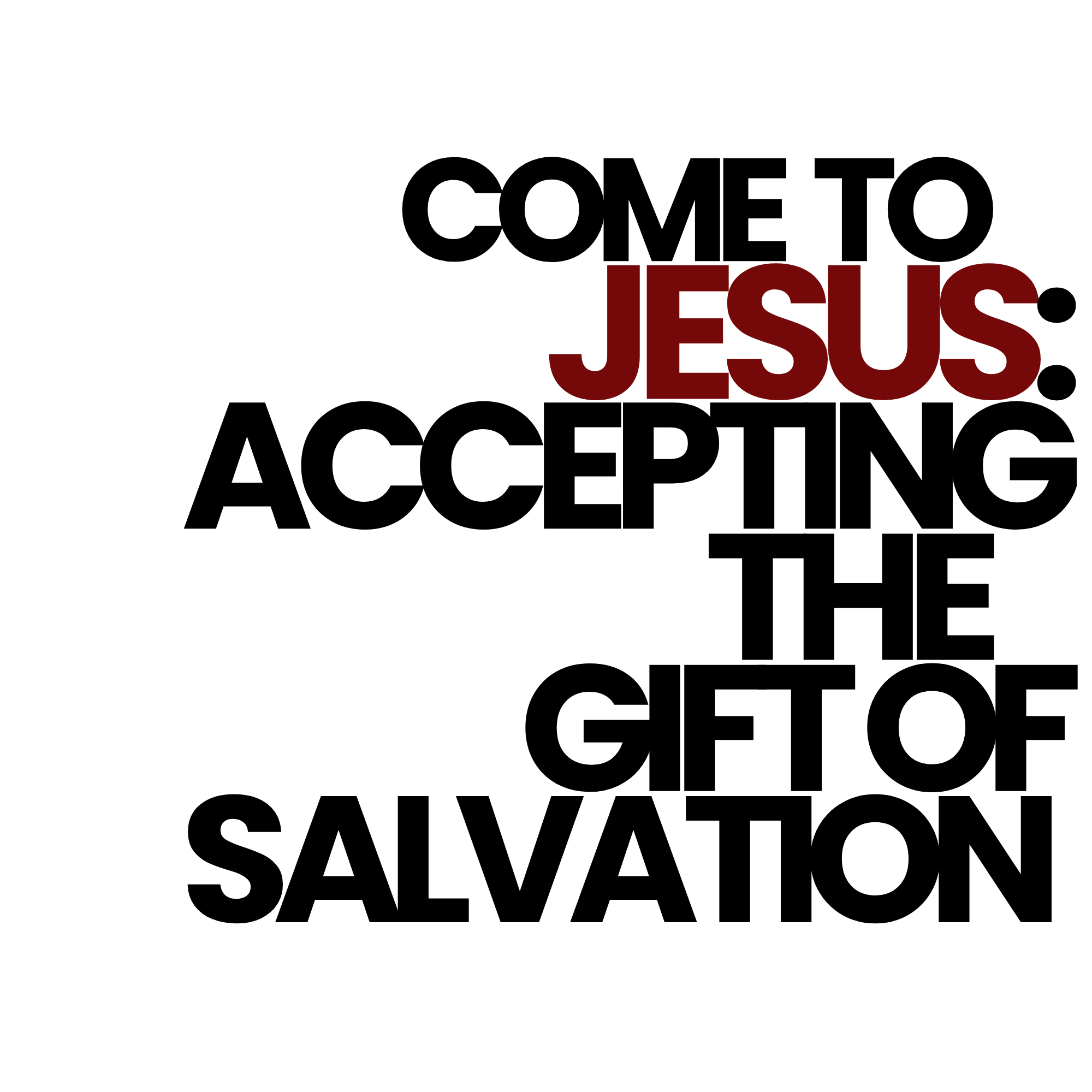 Come to Jesus: Accepting the Gift of Salvation