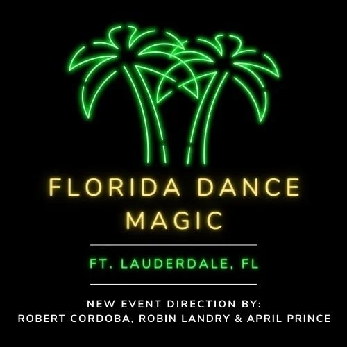 Neon sign with green palm trees and yellow text for Florida Dance Magic event in Fort Lauderdale, FL, featuring new event direction by Robert Cordoba, Robin Landry, and April Prince.