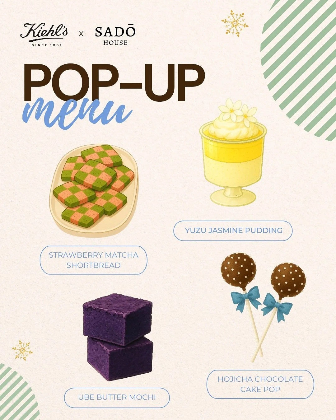 Our kiehl&rsquo;s x sado house pastry menu features strawberry matcha checkered shortbread, hojicha chocolate cake pops, ube butter mochi, and yuzu jasmine pudding.  Each piece is inspired by the beauty of simplicity &mdash; sweet, balanced, and inte