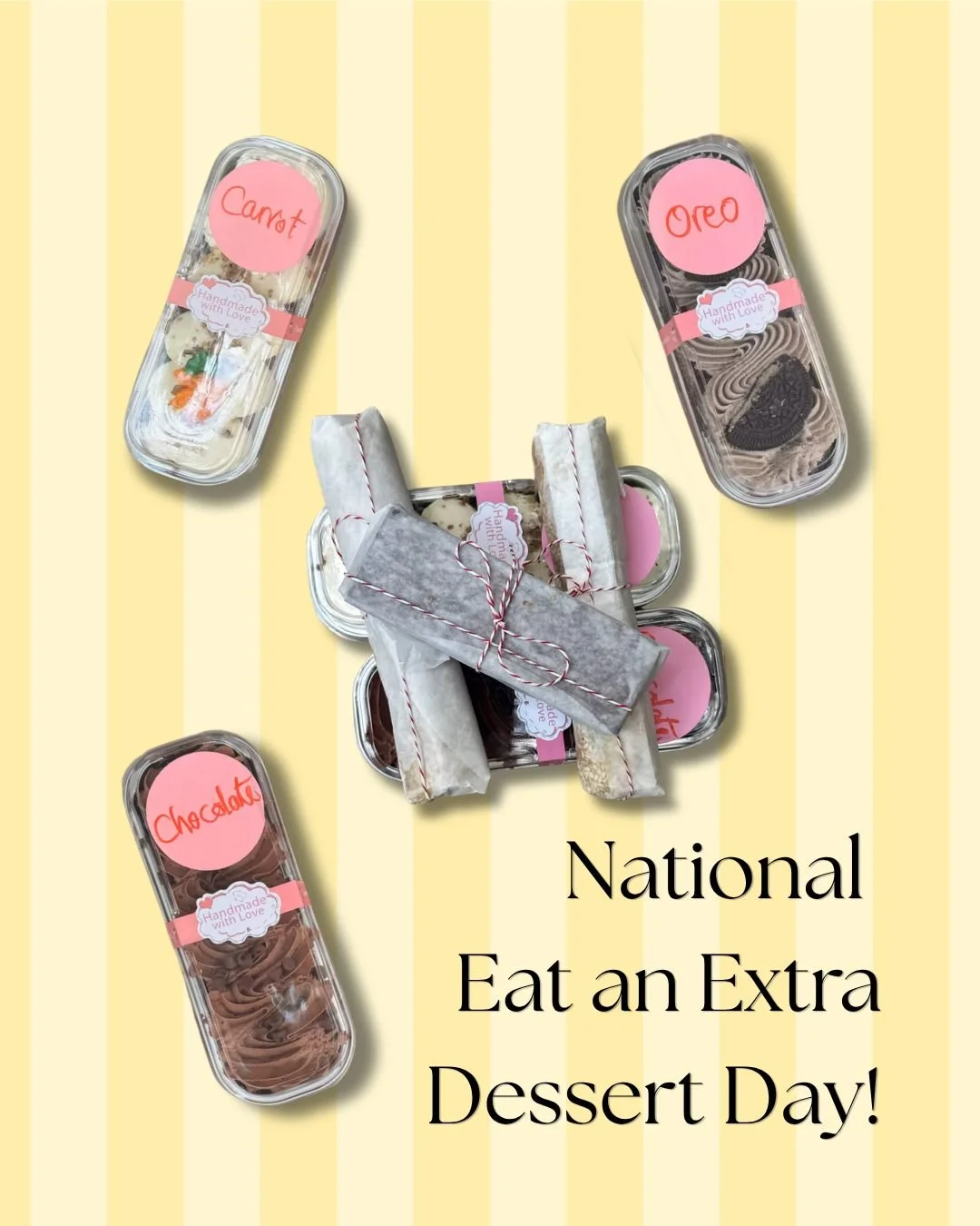 Tomorrow is Eat an Extra Dessert Day and what better way to celebrate than with our lovely tiny tin cakes?

Our tiny tin cakes come from Cupcake Sisters in Glen Mills! We have a great selection of different flavors in the cases every day! From carrot