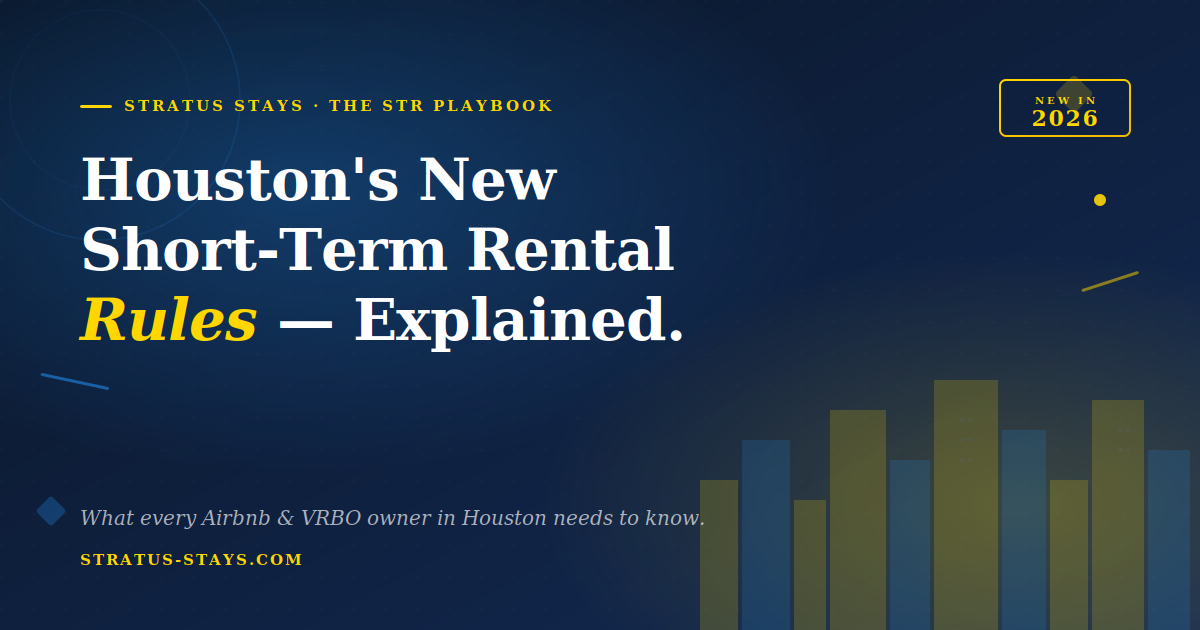 Houston Short-Term Rental Regulations: What Every Property Owner Needs to Know in 2026