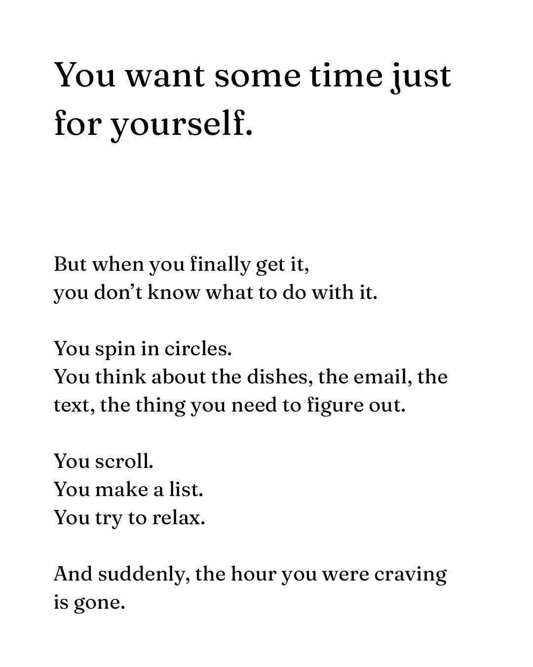 You spend so much of your life responding.

To your kids.
Your partner.
Your work.
Your inbox.
Everyone else&rsquo;s needs.

So when you finally get a little time for yourself, you might not know what to do with it.

Your mind gets busy. You scroll. 