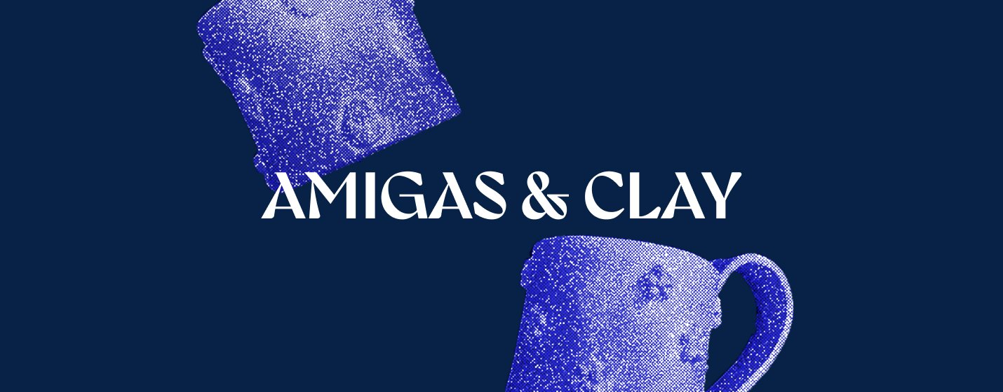 Amigas &amp; Clay