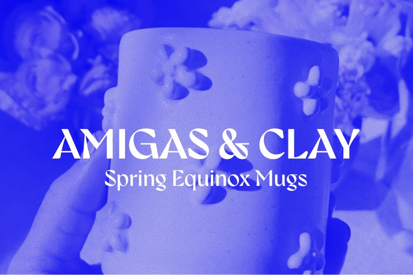 Amigas &amp; Clay: Spring Equinox Mugs