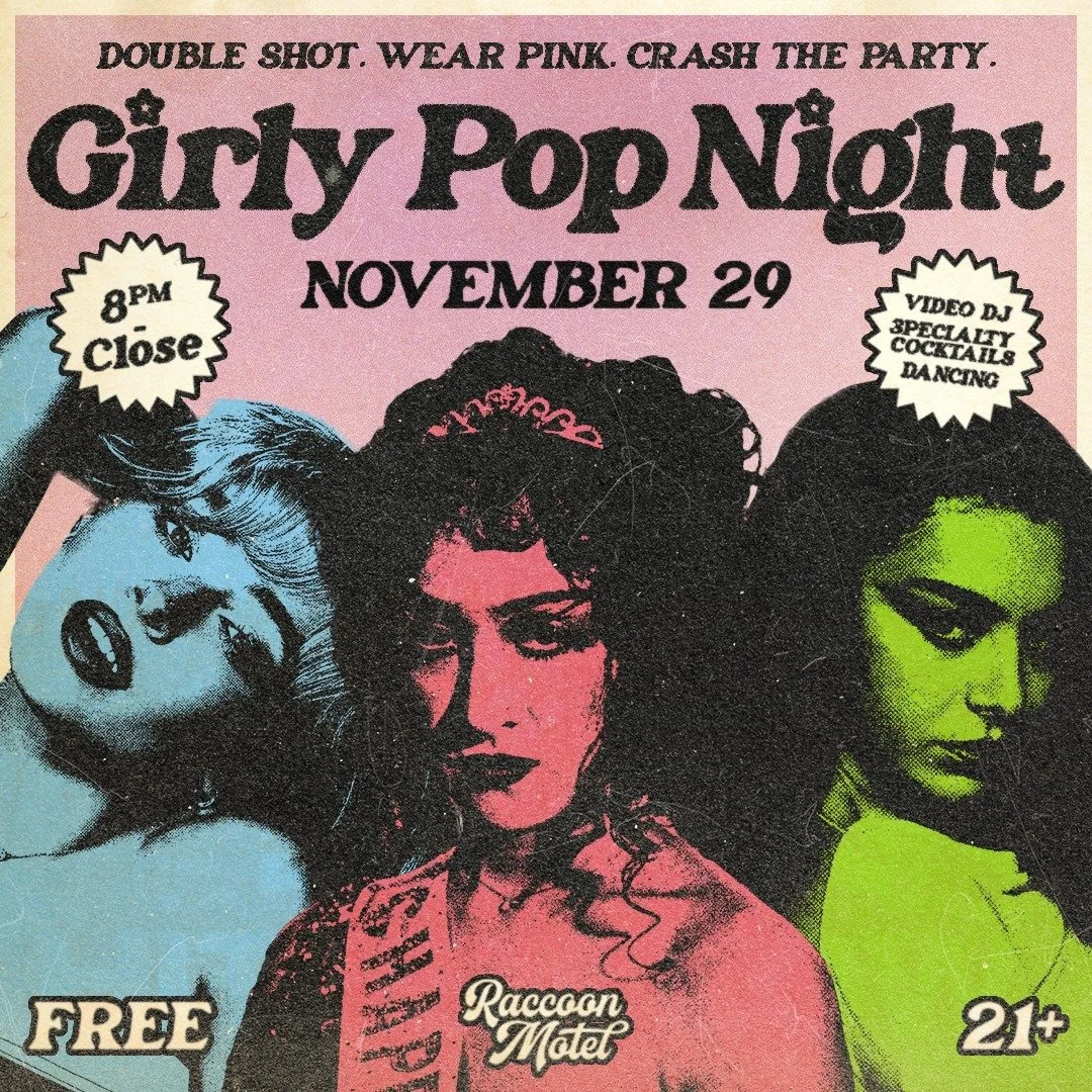 Join us next Friday, November 29th for Girly Pop Video DJ Night.

Specialty cocktails on draft, photo ops, video playlists, memories of dancing to dirty dirty feminine hyper pop- c u there babes.