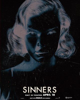 A faded blue-toned poster of a woman with blonde hair, with the title 'Sinners' and text indicating it is only in theaters on April 18, with logos for IMAX and other theaters.