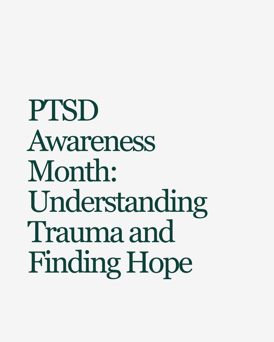 PTSD Awareness Month: Understanding Trauma and Finding Hope