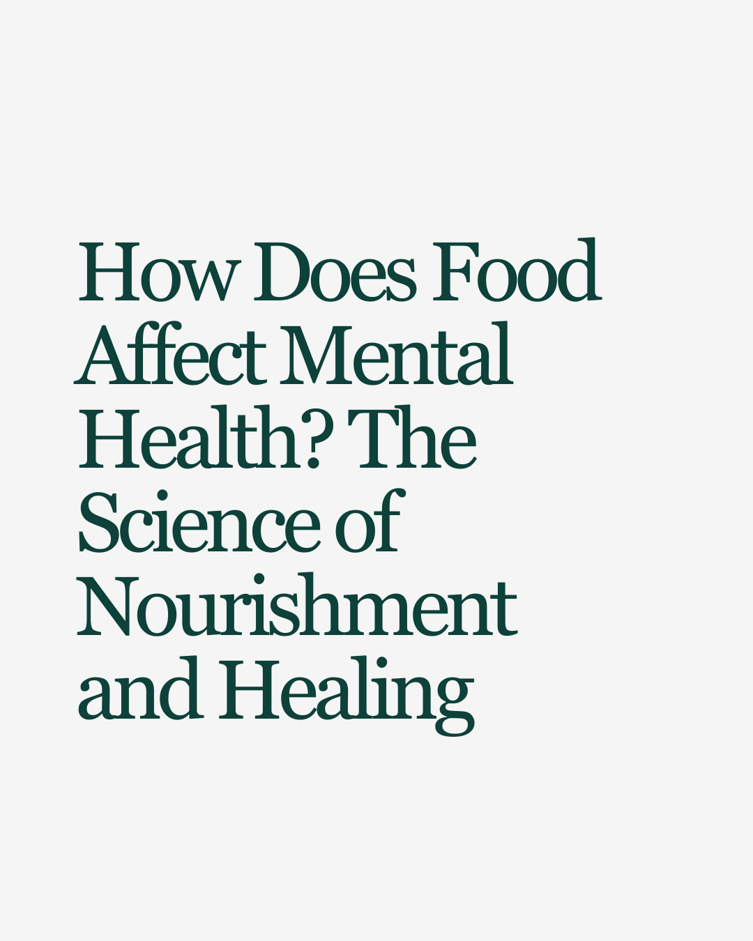 How Does Food Affect Mental Health? The Science of Nourishment and Healing