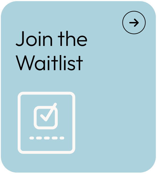 A light blue screen with the text "Join the Waitlist" and a checkmark inside a square, with a small arrow icon in the top right corner.