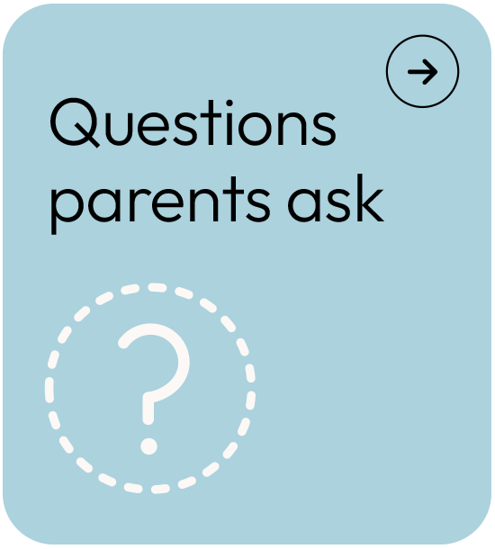 A light blue card with black text that reads "Questions parents ask" and a white dashed circle containing a question mark. An arrow icon in a circle is at the top right.