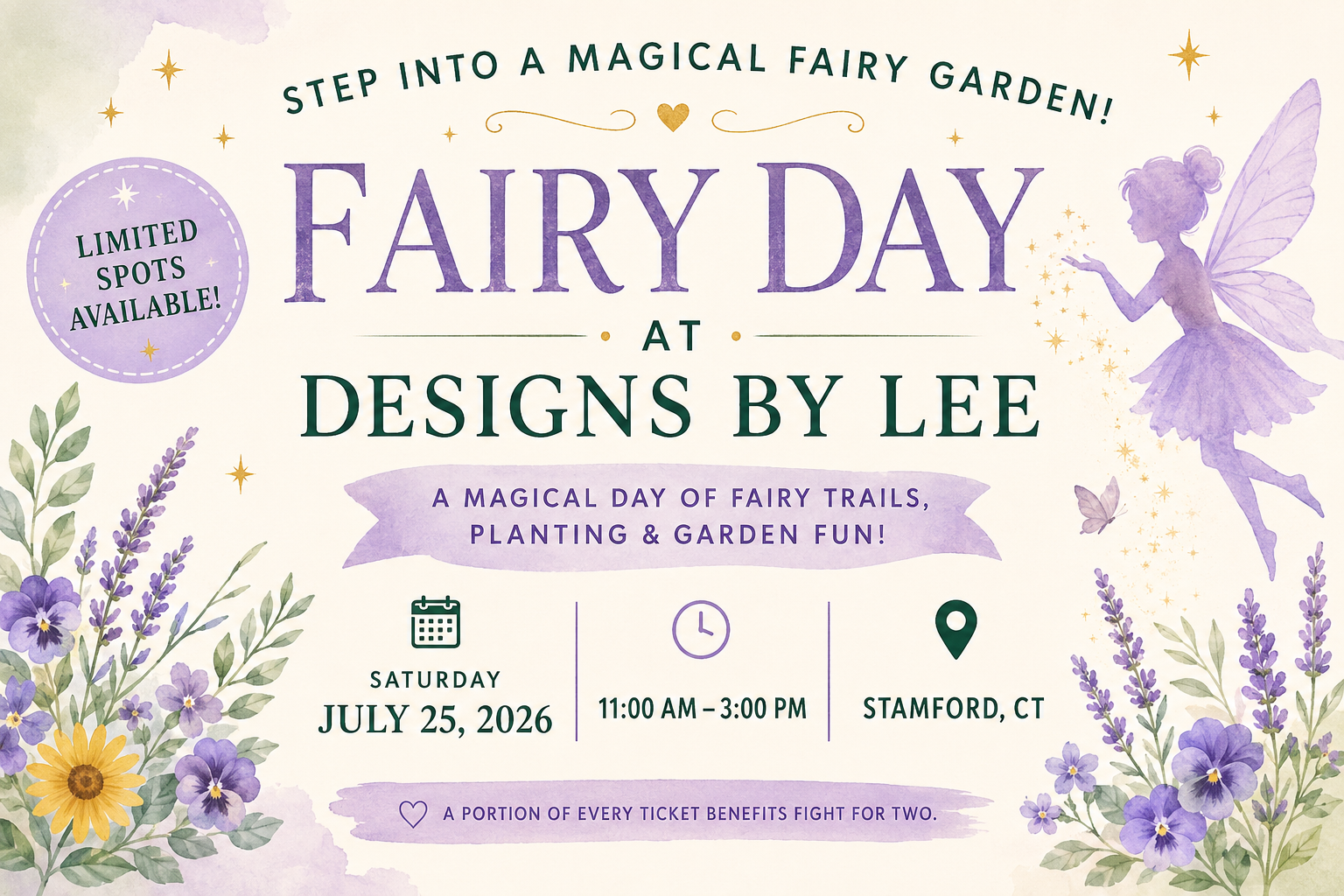 Flyer for Fairy Day at Designs by Lee, Saturday, July , 11:00 AM to 3:00 PM, featuring fairy trails, planting, and garden fun, with ticket prices of $15 to $25 per child, pre-registration required. The flyer has a floral border at the bottom and a light background with gold star accents.