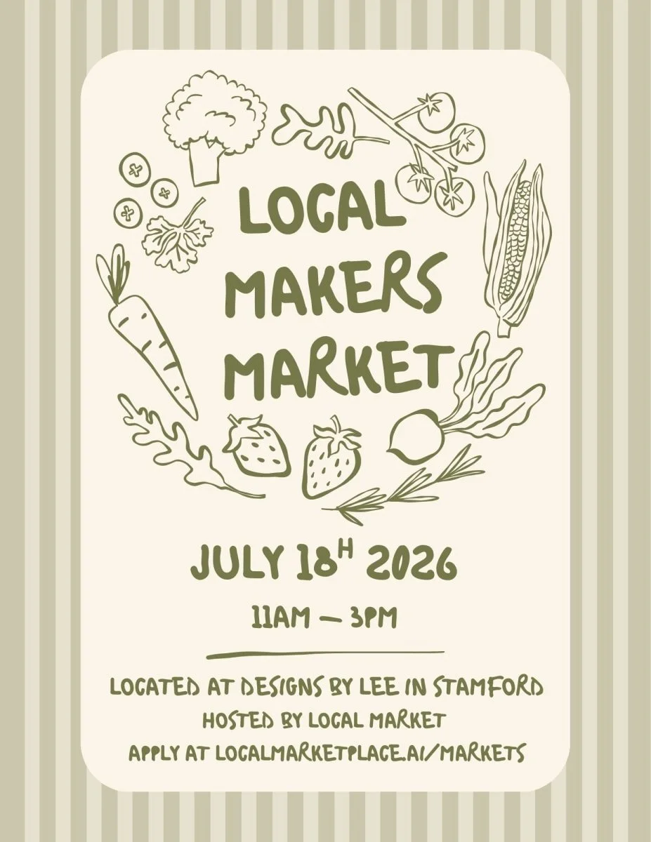 Flyer for a local makers market event on July 18, 2026, from 11am to 3pm, hosted by Local Market at Designs by Lee in Stamford, featuring illustrations of vegetables and strawberries.