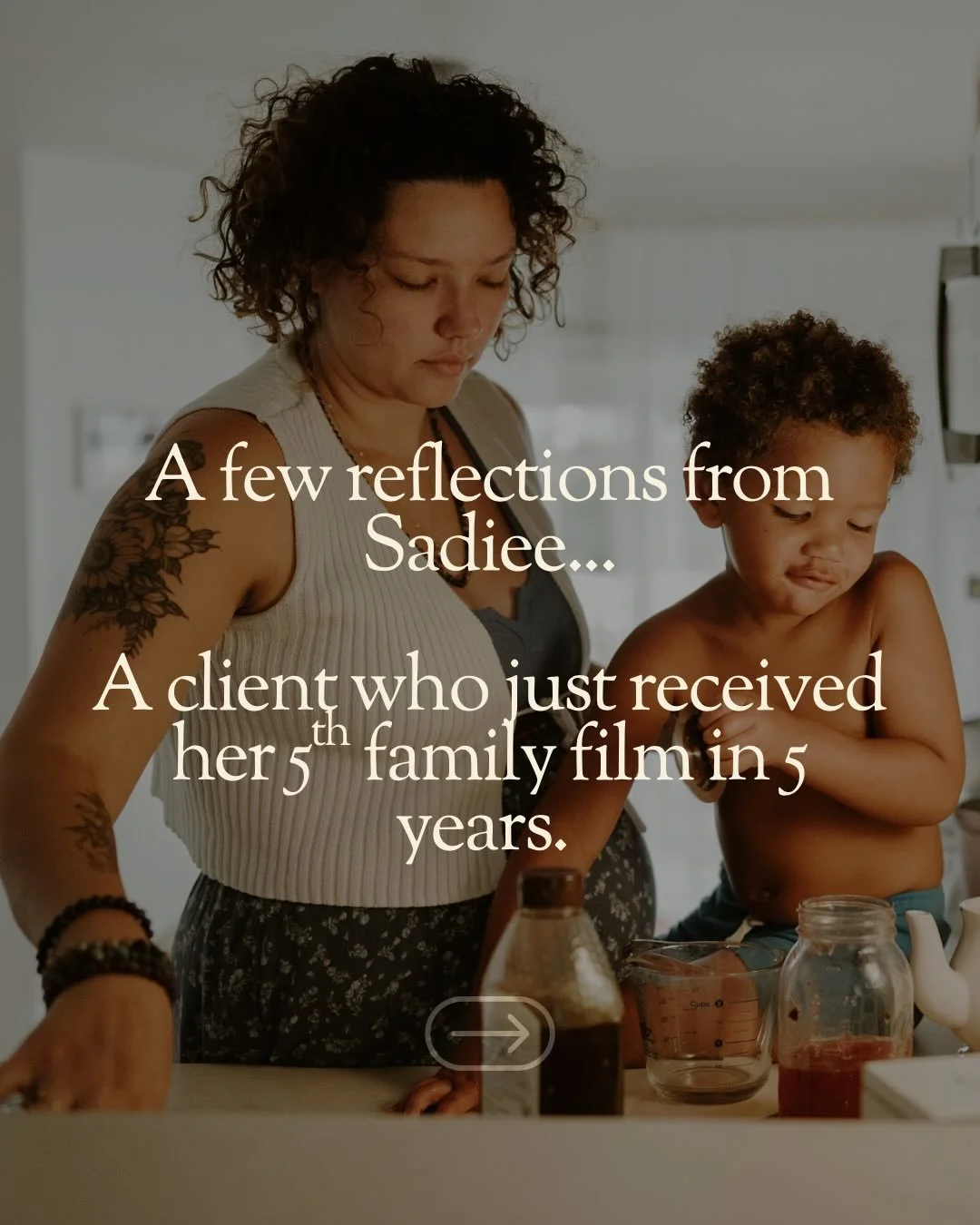 There&rsquo;s no better words than the words spoken from my film clients. Everyone has hesitations; finances. Aesthetics of our homes, husbands, kids fighting, feeling like our story isn&rsquo;t enough&hellip; but the ones who push through are always