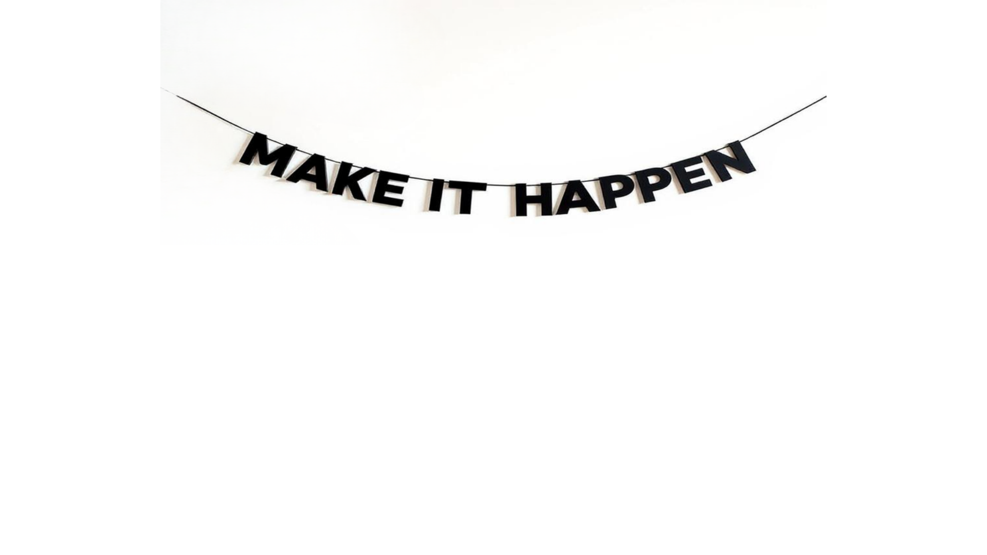 Make it happen