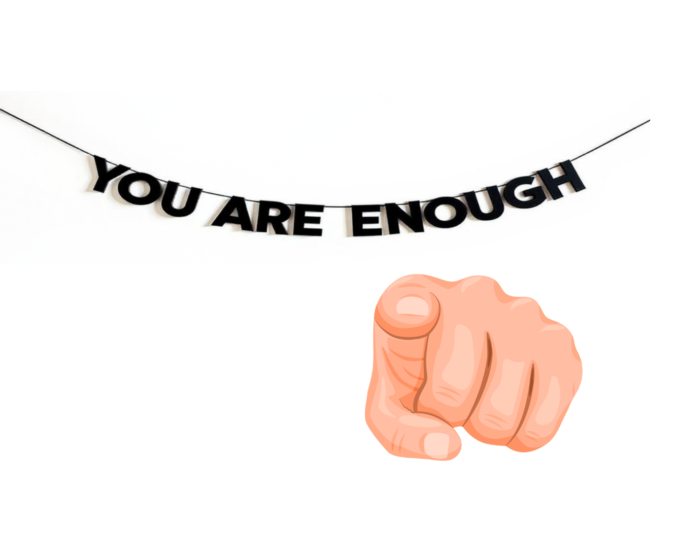 You are enough