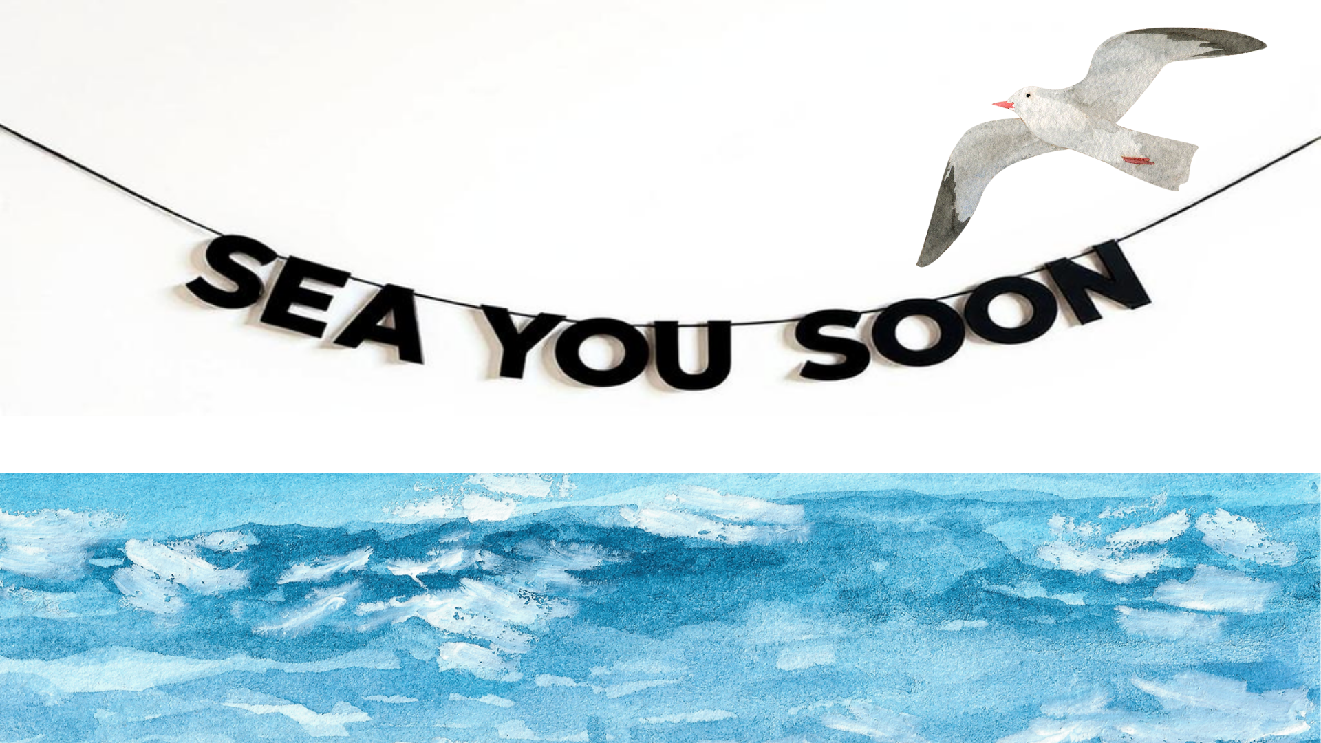 Sea you soon