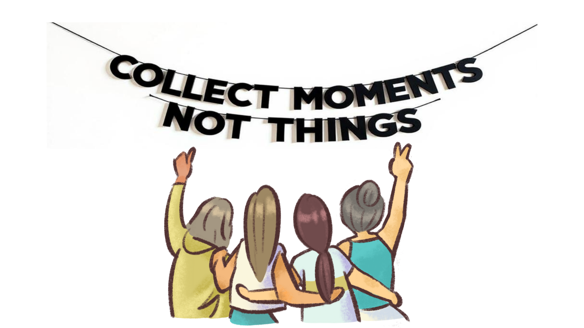Collect moments, not things