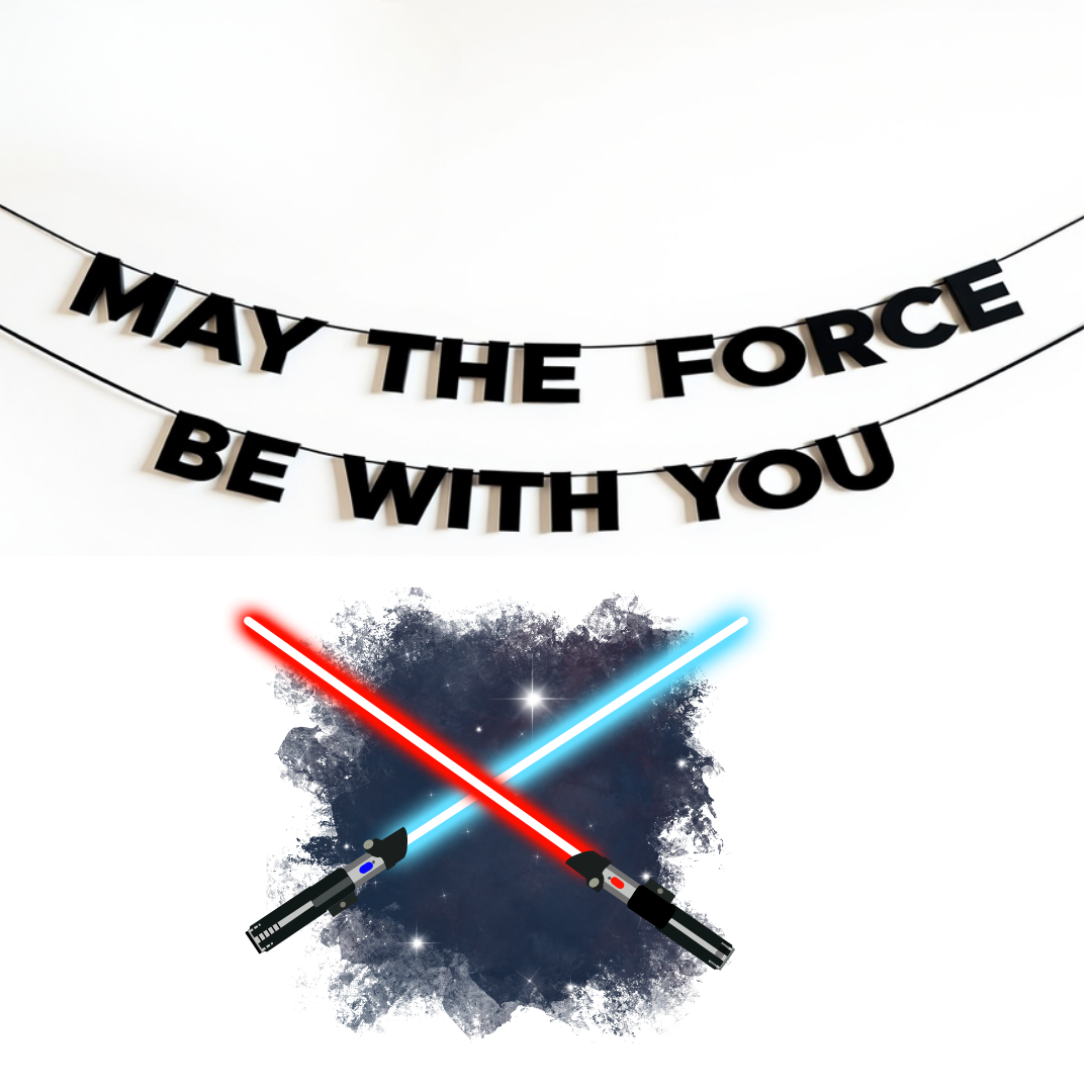 MAY THE FORCE BE WITH YOU
