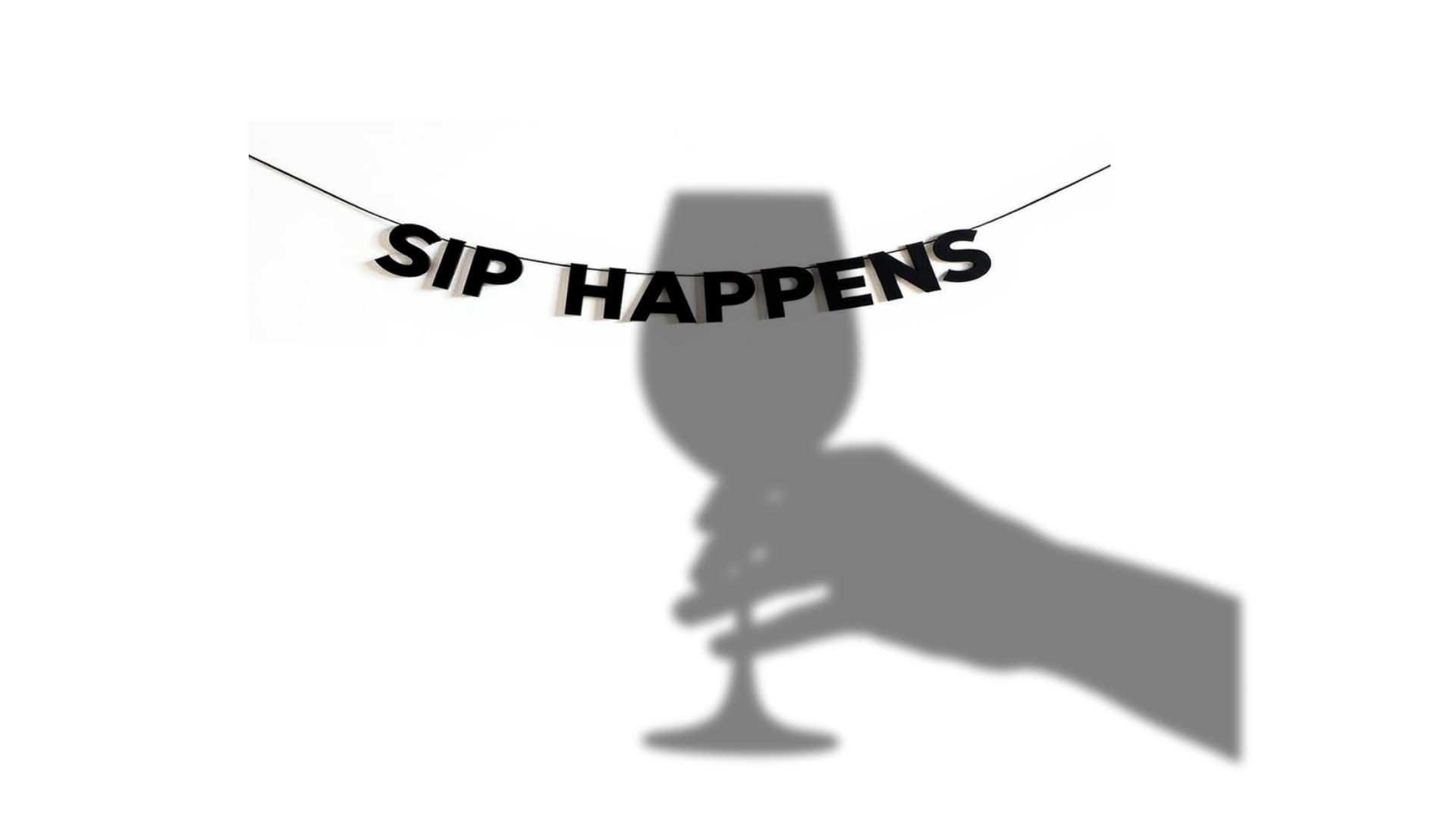 Sip happens