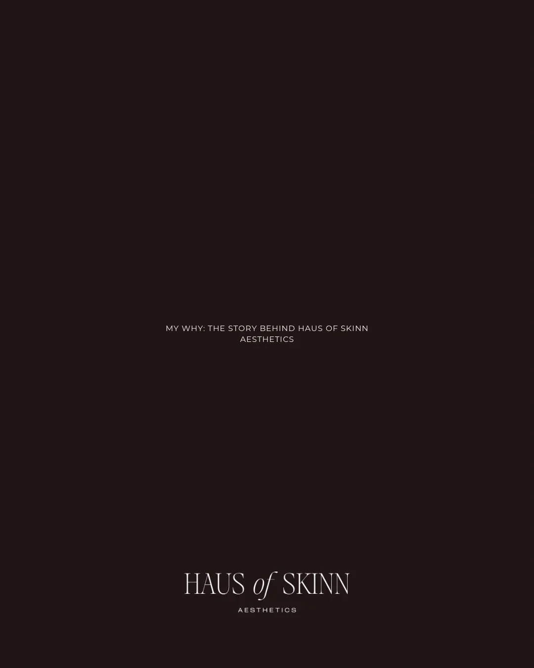 My Why: The Story Behind Haus of Skinn Aesthetics 💌 x