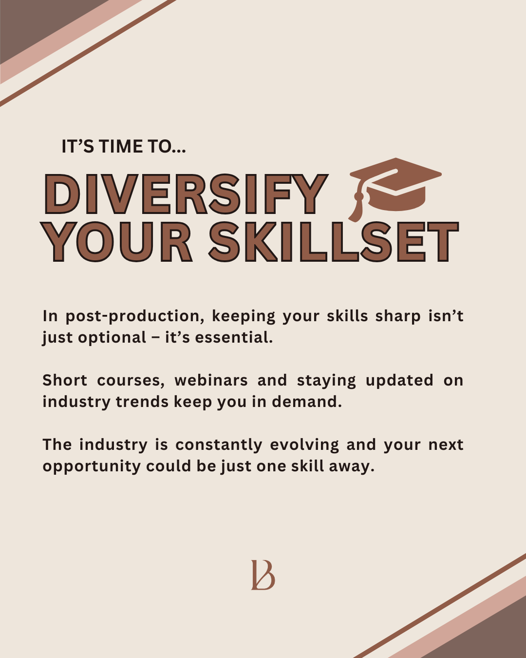 A promotional poster encouraging skill diversification through courses and webinars in the post-production industry, featuring a stylized graduation cap icon, with a beige, brown, and pink color scheme.