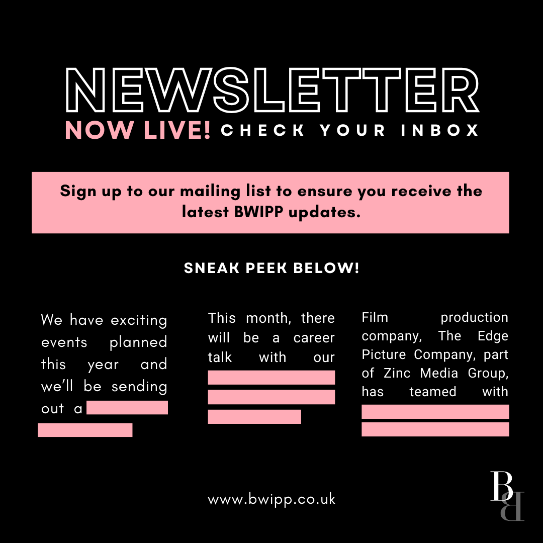 Black and pink newsletter announcement with bold text, promoting signing up for updates, with a peek at upcoming film industry events, career talks, and a production company, featuring the website www.bwipp.co.uk and a white 'B' logo.