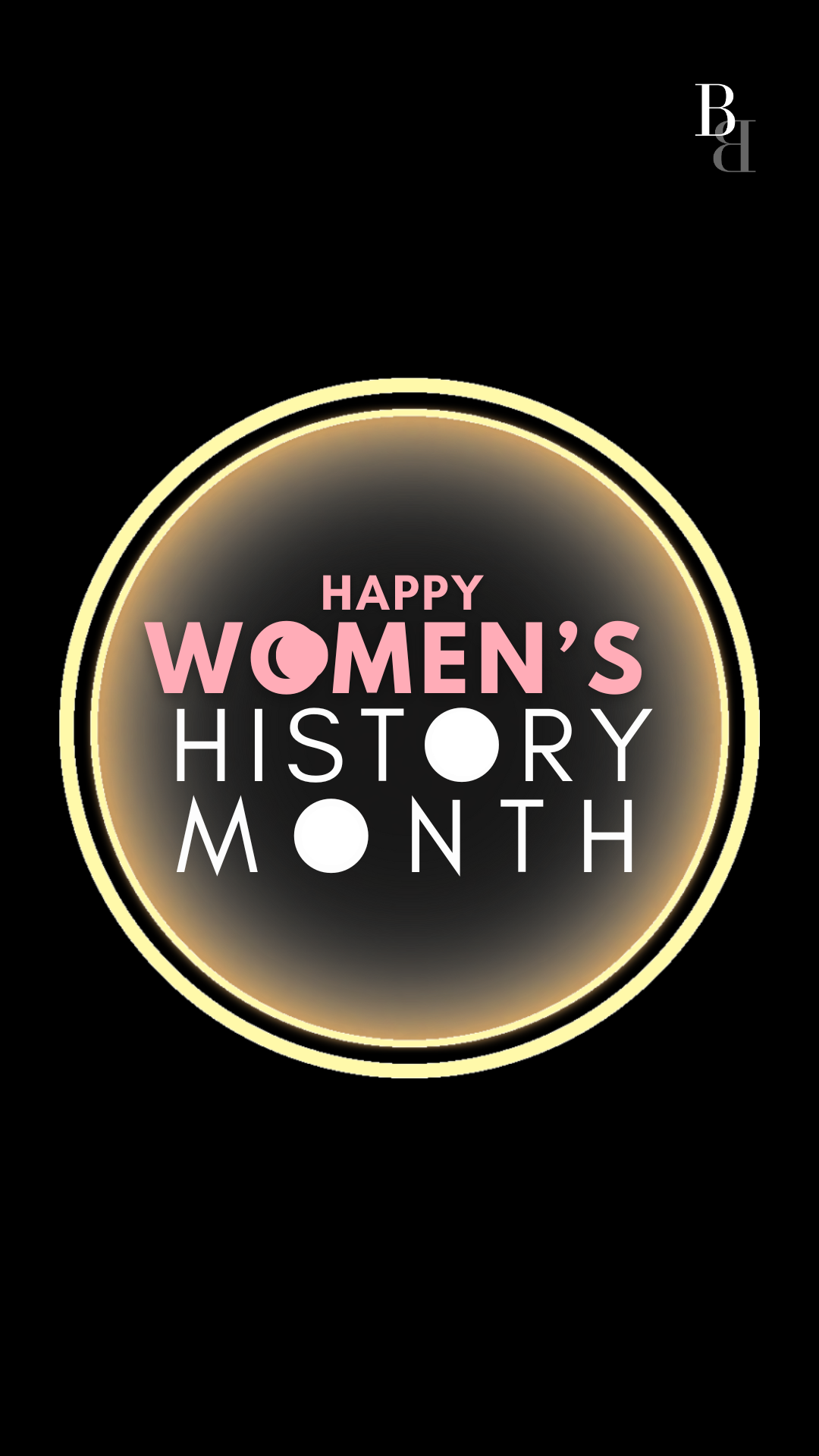 Special promotion for Women's History Month with a circular glow design and the message 'Happy Women's History Month' in pink, white, and black text on a black background.